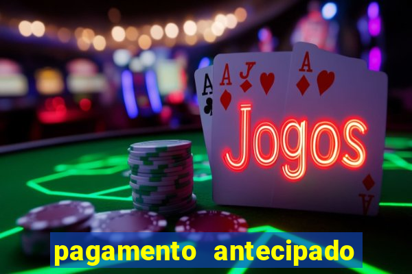 pagamento antecipado estrela bet como funciona